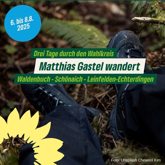 Matthias Gastel wandert durch den Wahlkreis Nürtingen und den Betreuungskreis Böblingen